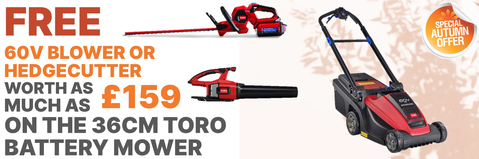 FREE 60V blower or hedgecutter worth as much as £159 on the 36cm toro battery mower